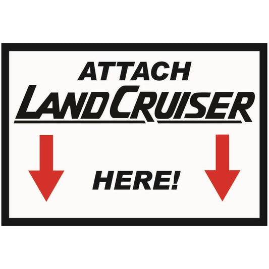 Attach Landcruiser Here - Sticker