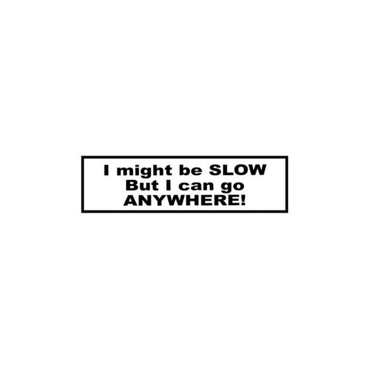 I might Be Slow - Sticker